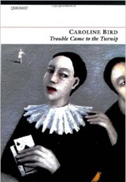 Trouble Came to the Turnip (Caroline Bird)