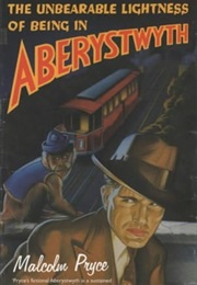 The Unbearable Lightness of Being in Aberystwyth (Malcolm Pryce)