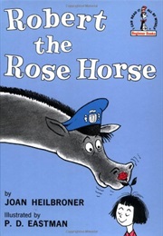 Robert the Rose Horse (Joan Heilbroner)