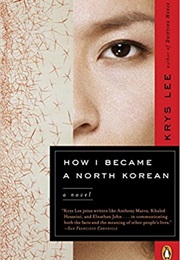 How I Became a North Korean (Krys Lee)