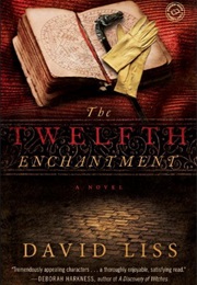 The Twelfth Enchantment (David Liss)