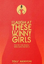 I Laugh at These Skinny Girls (Tolu Akinyemi)