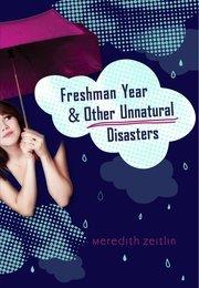 Freshman Year &amp; Other Unnatural Disasters