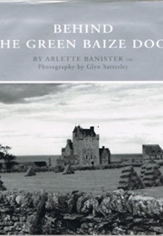Behind the Green Baize Door (Arlette Bannister)
