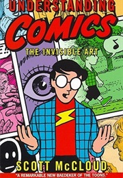 Understanding Comics: The Invisible Art (Scott McCloud)