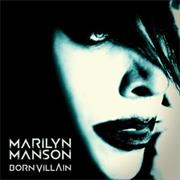 Marilyn Manson : Born Villain.