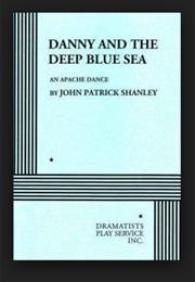 Danny and the Deep Blue Sea by John Patrick Shanley