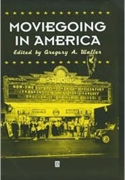 Moviegoing in America (Gregory a Waller)