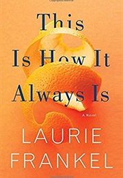 This Is How It Always Is (Laurie Frankel)