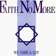 We Care a Lot (Faith No More, 1985)