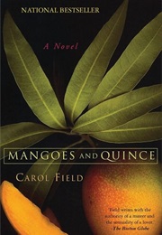 Mangoes &amp; Quince: A Novel (Carol Field)