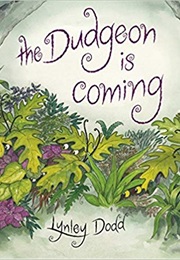 The Dudgeon Is Coming (Lynley Dodd)