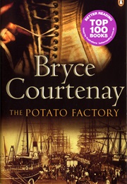 The Potato Factory (Bryce Courtenay)