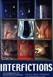 Interfictions: An Anthology of Interstitial Writing (Delia Sherman (Ed.))