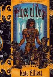 Prince of Dogs (Kate Elliot)