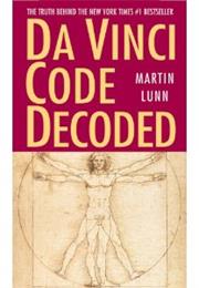 Da Vinci Code Decoded by Martin Lunn