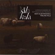 Kila Kola — Various Shades of Estonian Electronica