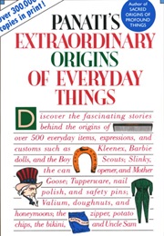 Extraordinary Origins of Everyday Things (Charles Panati)