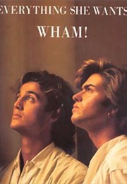 Wham!: Everything She Wants (1984)