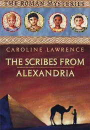The Scribes From Alexandria (Caroline Lawrence)
