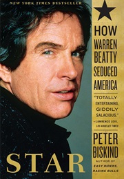 Star How Warren Beatty Seduced America (Peterbiskind)