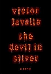 The Devil in Silver (Victor Lavalle)