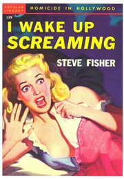 I Wake Up Screaming (Steve Fisher)