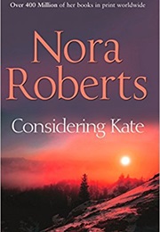 Considering Kate (Nora Roberts)