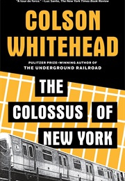 The Colossus of New York (Colson Whitehead)