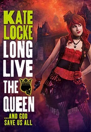 Long Live the Queen (Kate Locke)