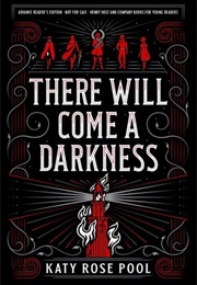 There Will Come a Darkness (Katy Rose Pool)