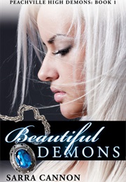 Beautiful Demons (Peachville High Demons, #1) (Sarra Cannon)