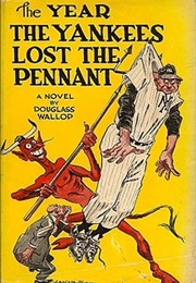 The Year the Yankees Lost the Pennant (Douglass Wallop)
