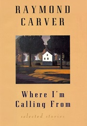Where I&#39;m Coming From (Raymond Carver)