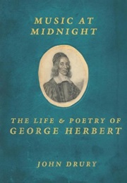 Music at Midnight: The Life and Poetry of George Herbert (John Drury)