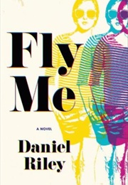 Fly Me (Daniel Riley)
