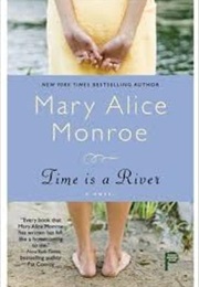 Time Is a River (Mary Alice Monroe)
