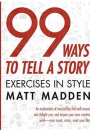 99 Ways to Tell a Story (Matt Madden)