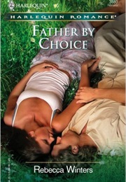 Father by Choice (Rebecca Winters)