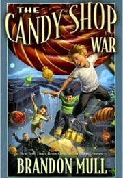 The Candy Shop War (Brandon Mull)