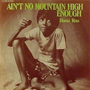 Ain&#39;t No Mountain High Enough - Diana Ross