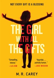 The Girl With All the Gifts (M R Carey)
