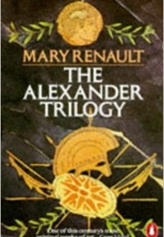 The Alexander Trilogy (Mary Renault)