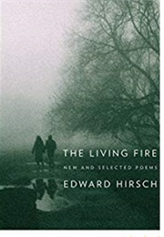 The Living Fire (Edward Hirsch)