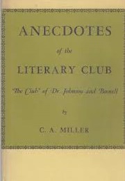 Anecdotes of the Literary Club (CA Miller)