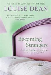 Louise Dean: Becoming Strangers