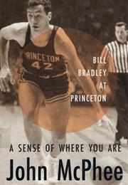 A Sense of Where You Are: Bill Bradley at Princeton