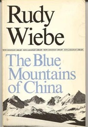 The Blue Mountains of China (Rudy Wiebe)