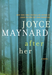 AFTER HER (JOYCE MAYNARD)