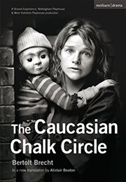 The Caucasian Chalk Circle (Bertolt Brecht)